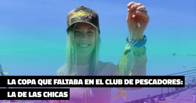 &quot;La copa que faltaba en el Club de Pescadores. La de las chicas&quot;: Nota en Crónica Pesca