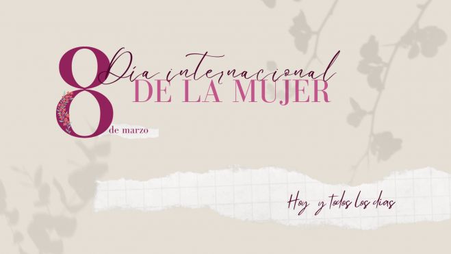 8 de marzo: Día Internacional de la Mujer